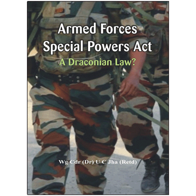 Armed Forces Special Power Act: A Draconian Law?