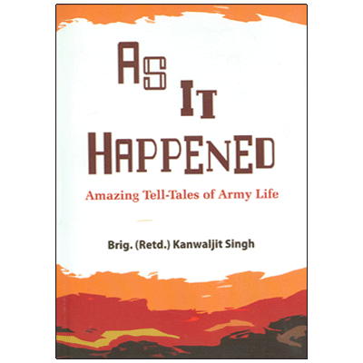 As it Happened: Amazing Tell-Tales of Army Life