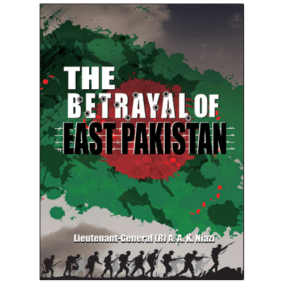 The Betrayal of EAST PAKISTAN
