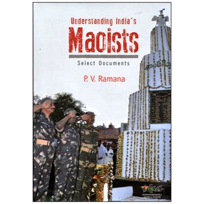 Understanding India's Maoists: Select Documents
