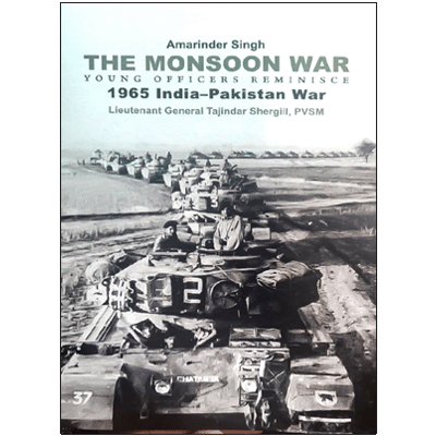 The Monsoon War: 1965 India-Pakistan War : Young Officers Reminisce