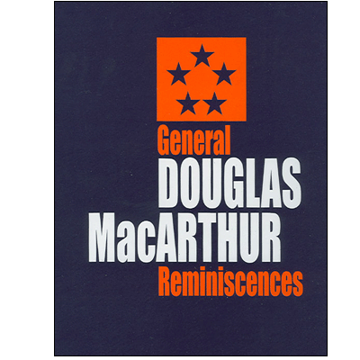 General Douglas MacArthur Reminiscences