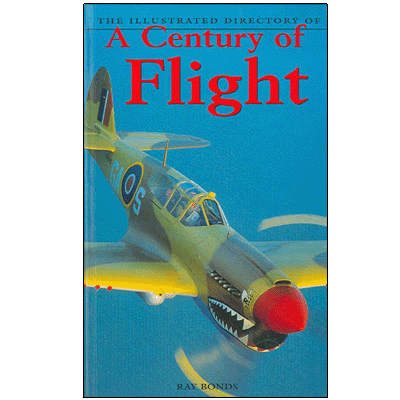 The Illustrated Directory of A Century of Flight