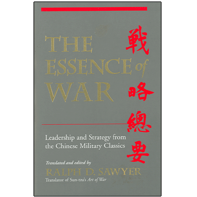 The Essence of War: Leadership and Strategy from the Chinese Military Classic