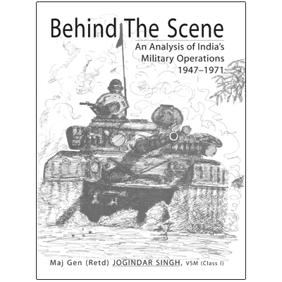 Behind The Scene: An Analysis of India's Military Operations 1947�1971