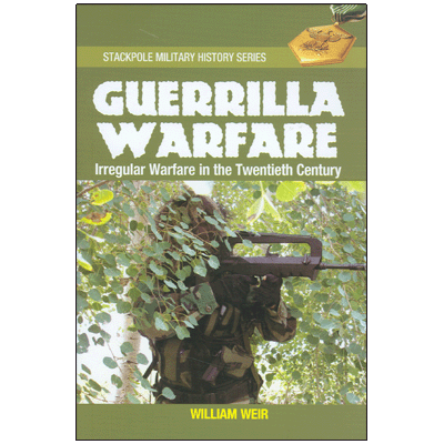 Guerrilla Warfare: Irregular Warfare in the Twentieth Century