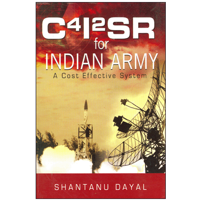 C4I2SR for Indian Army: A Cost Effective System
