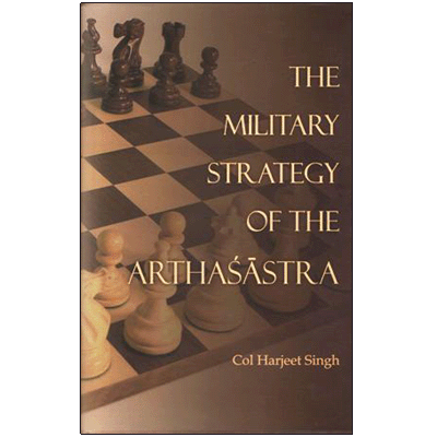 The Military Strategy of the Arthasastra