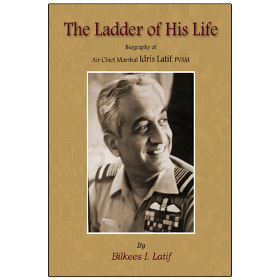 The Ladder of His Life: Biography of Air Chief Marshal Idris Latif, PVSM