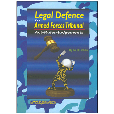 Legal Defence in Armed Forces Tribunal: Act-Rules-Judgements