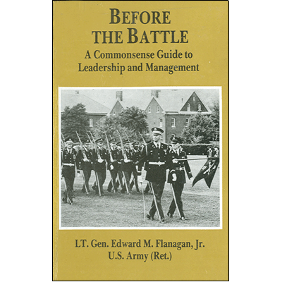 Before the Battle: A Commonsense Guide to Leadeship and Management