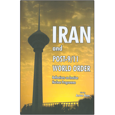IRAN and Post-9/11 World Order: Reflections on Iranian Nuclear Programme