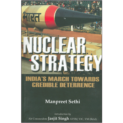 Nuclear Strategy: India's March Towards Credible Deterrence