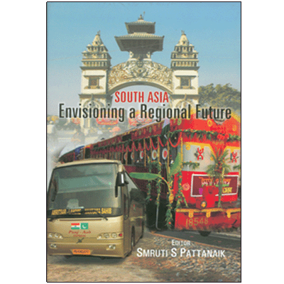 South Asia: Envisioning a Regional Future