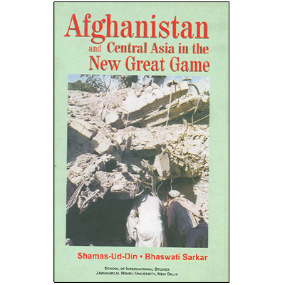 Afghanistan and Central Asia in the New Great Game