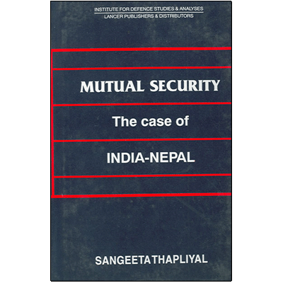 MUTUAL SECURITY : The Case of India & Nepal