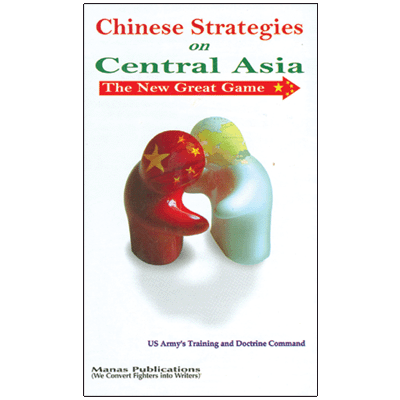 Chinese Strategies on Central Asia: The New Great Game