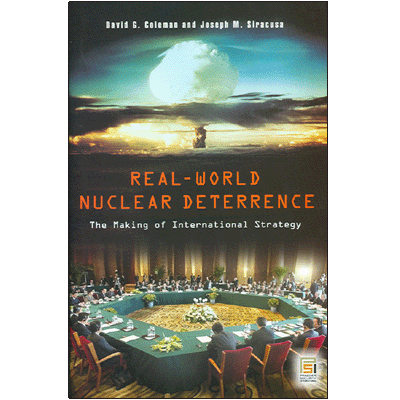 REAL-WORLD NUCLEAR DETERRENCE: The Making of International Strategy