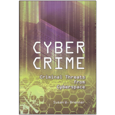 Cyber Crime: Criminal Threats from Cyberspace