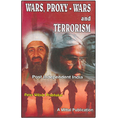 WARS, PROXY  WARS AND TERRORISM : Post Independent India