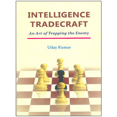 Intelligence Tradecraft: An Art of Trapping the Enemy
