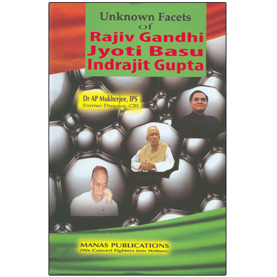 Unknown Facets of Rajiv Gandhi-Jyoti Basu-Indrajit Gupta
