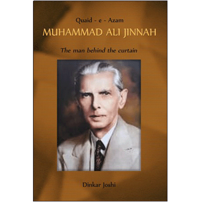 Quaid-e-Azam MUHAMMAD ALI JINNAH: The Man behind the curtain