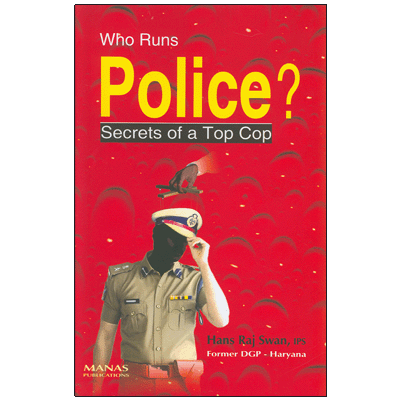 Who Runs Police? Secrets of a Top Cop