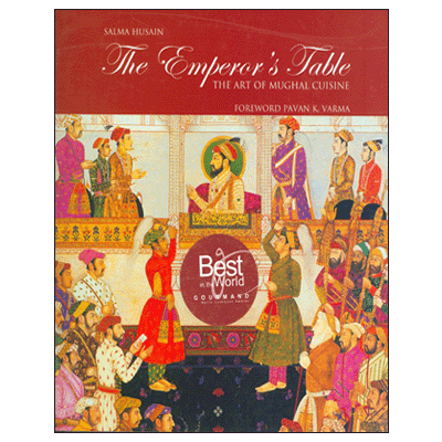 The Emperor's Table: The Art of Mughal Cuisine