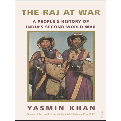 The Raj at War: A People's History of India's Second World War