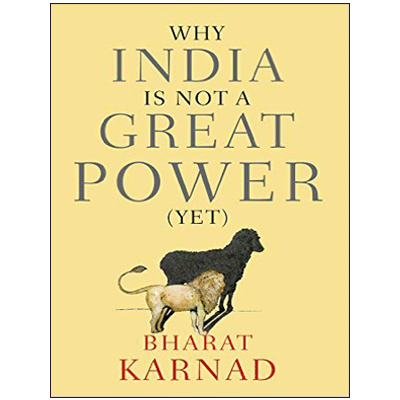 Why India is Not a Great Power (Yet)