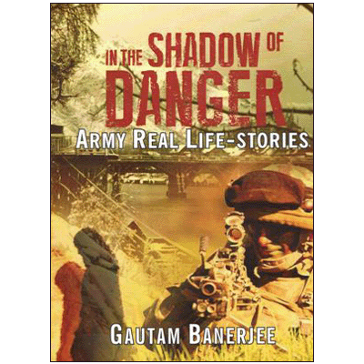 In the Shadow of Danger: Army Real Life-Stories