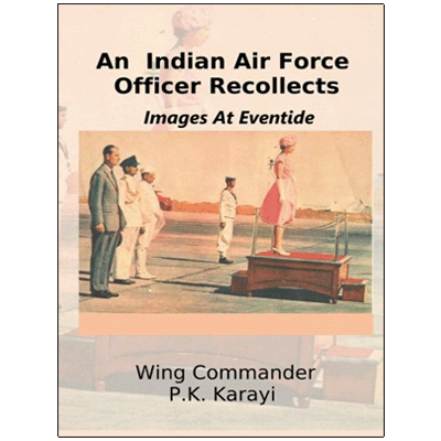 An Indian Air Force Officer Recollects