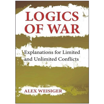 Logic of War: Explanations For Limited And Unlimited Conflicts