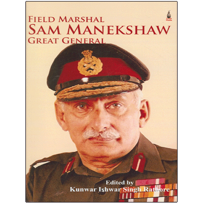 Field Marshal Sam Manekshaw: Great General