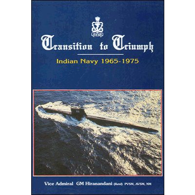 Transition to Triumph: Indian Navy 1965 - 1975