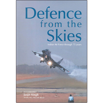 Defence From The Skies: Indian Air Force through 75 years