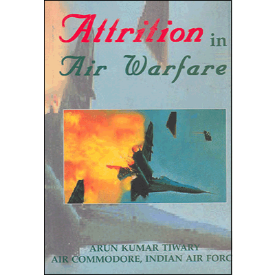 Attrition in Air Warfare: Relationship with Doctrine, Strategy and Technology