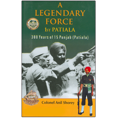 A Legendary Force 1st Patiala: 300 years of 15 Punjab (Patiala)