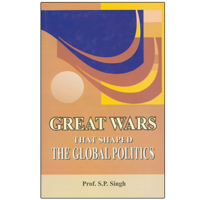 Great Wars that Shaped the Global Politics