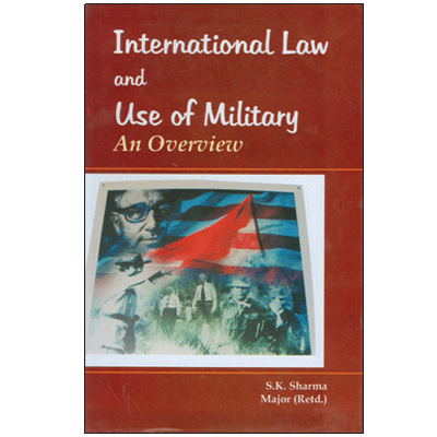 International Law and Use of Military - an overview