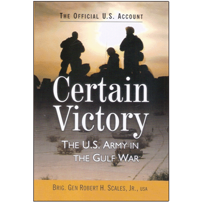 Certain Victory: The US Army in the Gulf War