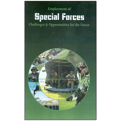 Employment of Special Forces: Challenges & Opportunities for the Future