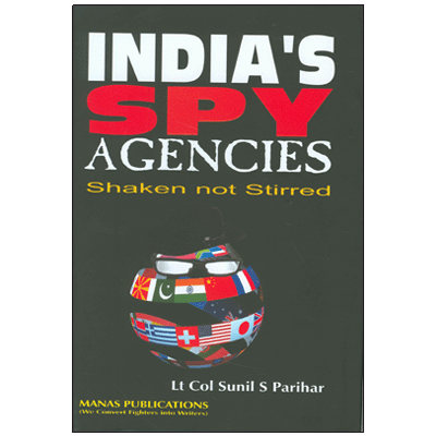 India's Spy Agencies: Shaken not Stirred