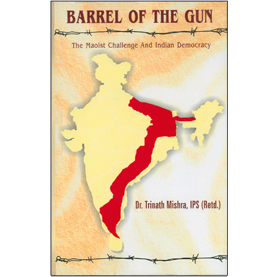 Barrel of the Gun: The Maoist Challenge and Indian Democracy