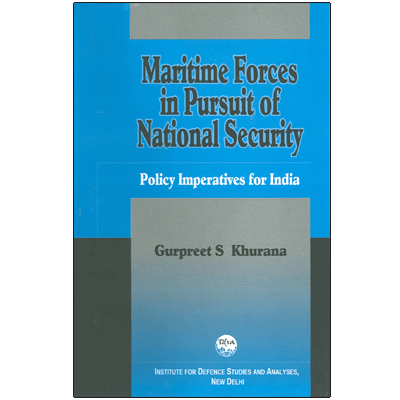 Maritime Forces on Pursuit of National Security: Policy Imperatives for India