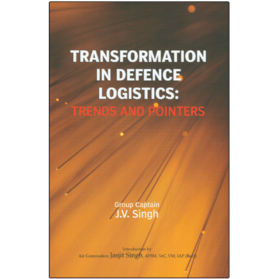 Transformation in Defence Logistics: Trends and Pointers