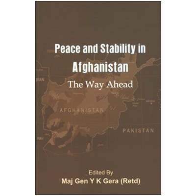 Peace and Stability in Afghanistan: The Way Ahead