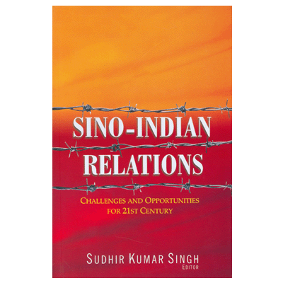 Sino-Indian Relations: Challenges and Opportunities for 21st Century