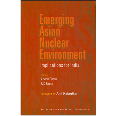 Emerging Asian Nuclear Environment: Implication for India